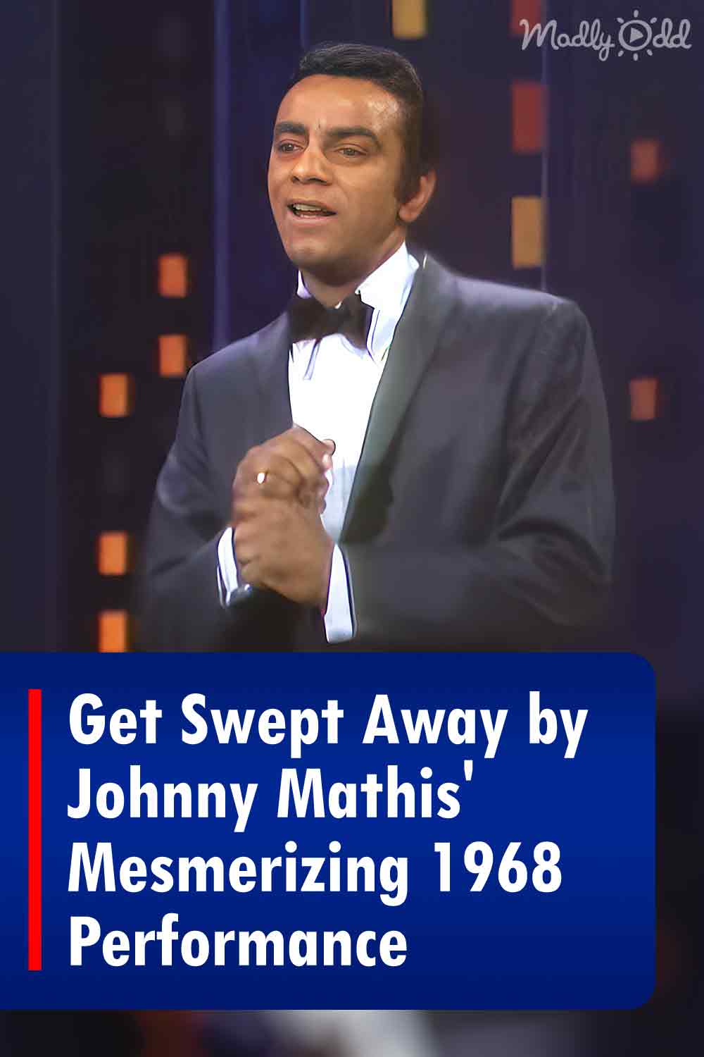 89-Year-Old Johnny Mathis Bids Farewell To Live Performances 89-Year-Old Johnny Mathis Bids Farewell To Live Performances