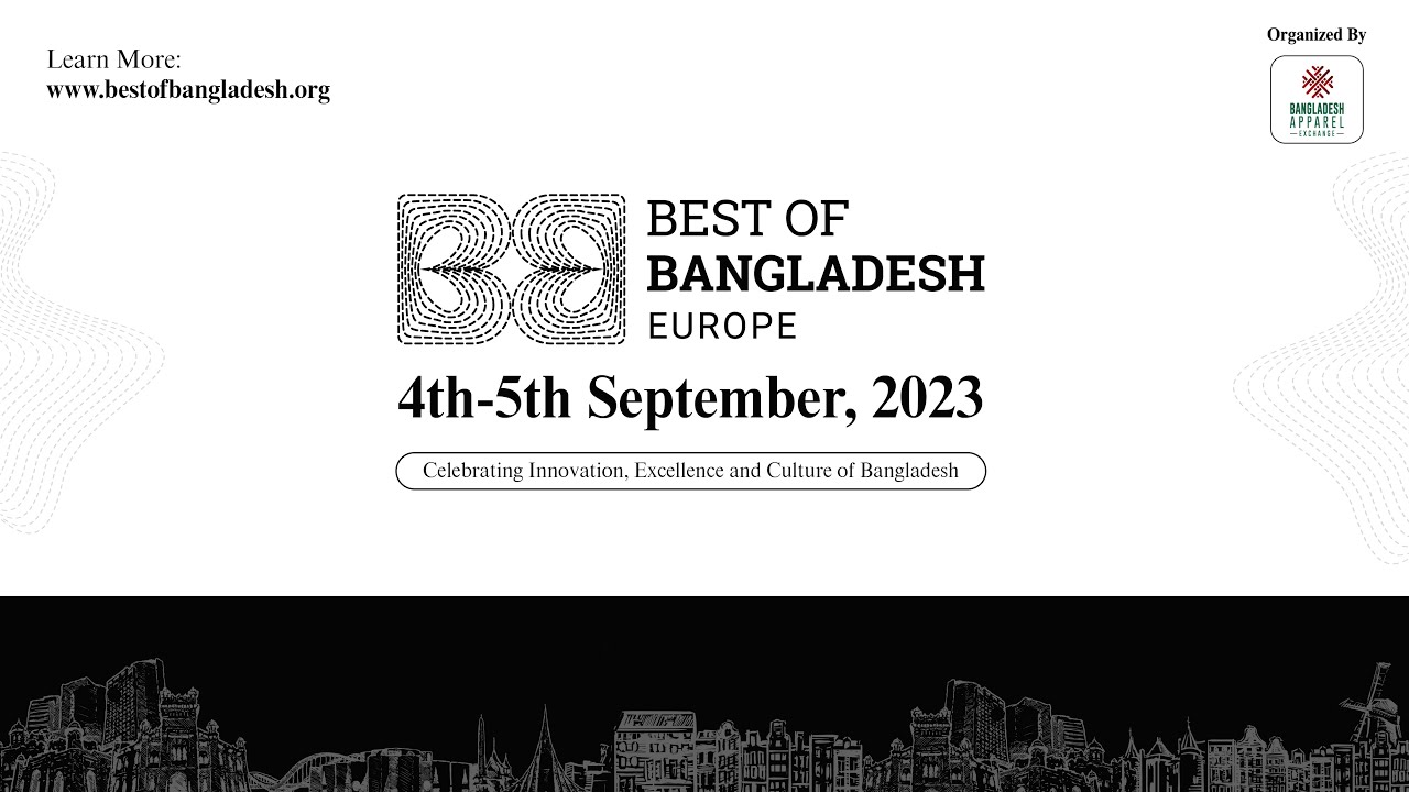 Best Of Bangladesh Europe: Collaboration And Growth Initiatives For The 2nd Edition Best Of Bangladesh Europe: Collaboration And Growth Initiatives For The 2nd Edition