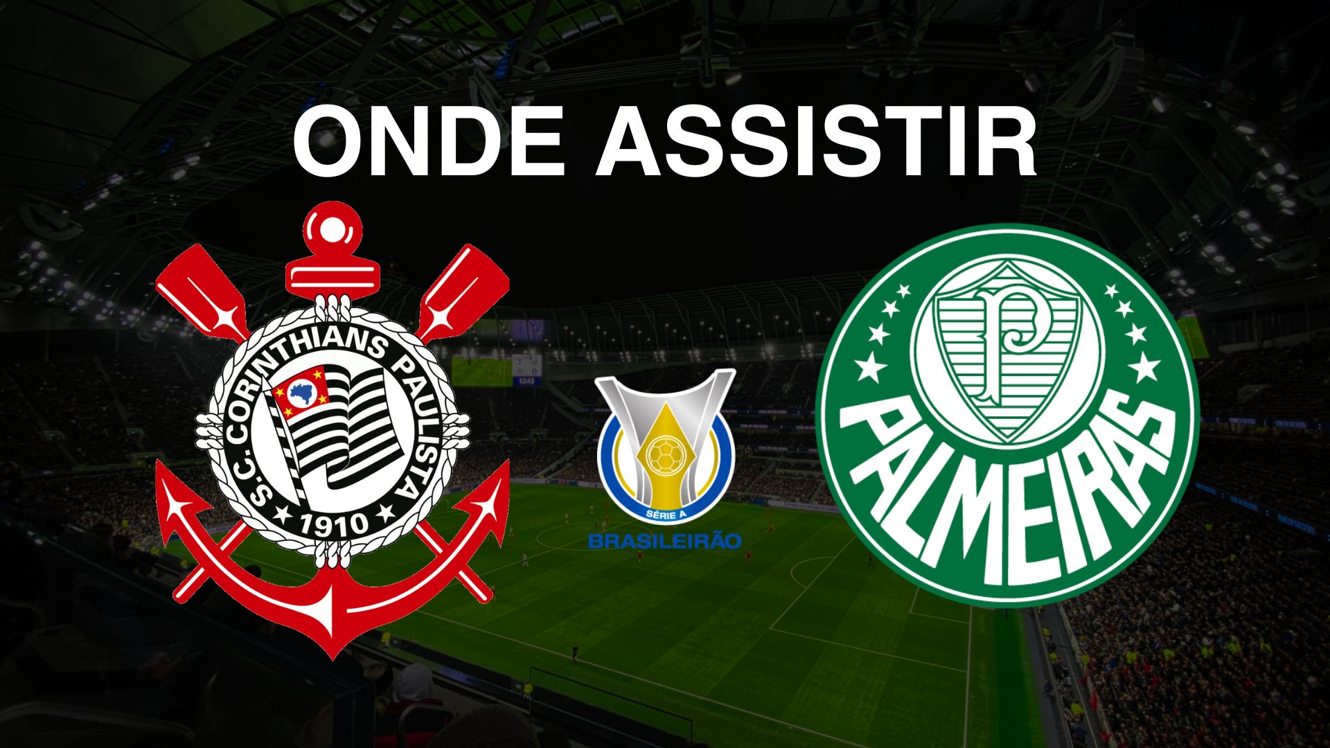 Corinthians X Palmeiras: Onde Assistir AO VIVO, Horário E Escalações Corinthians X Palmeiras: Onde Assistir AO VIVO, Horário E Escalações