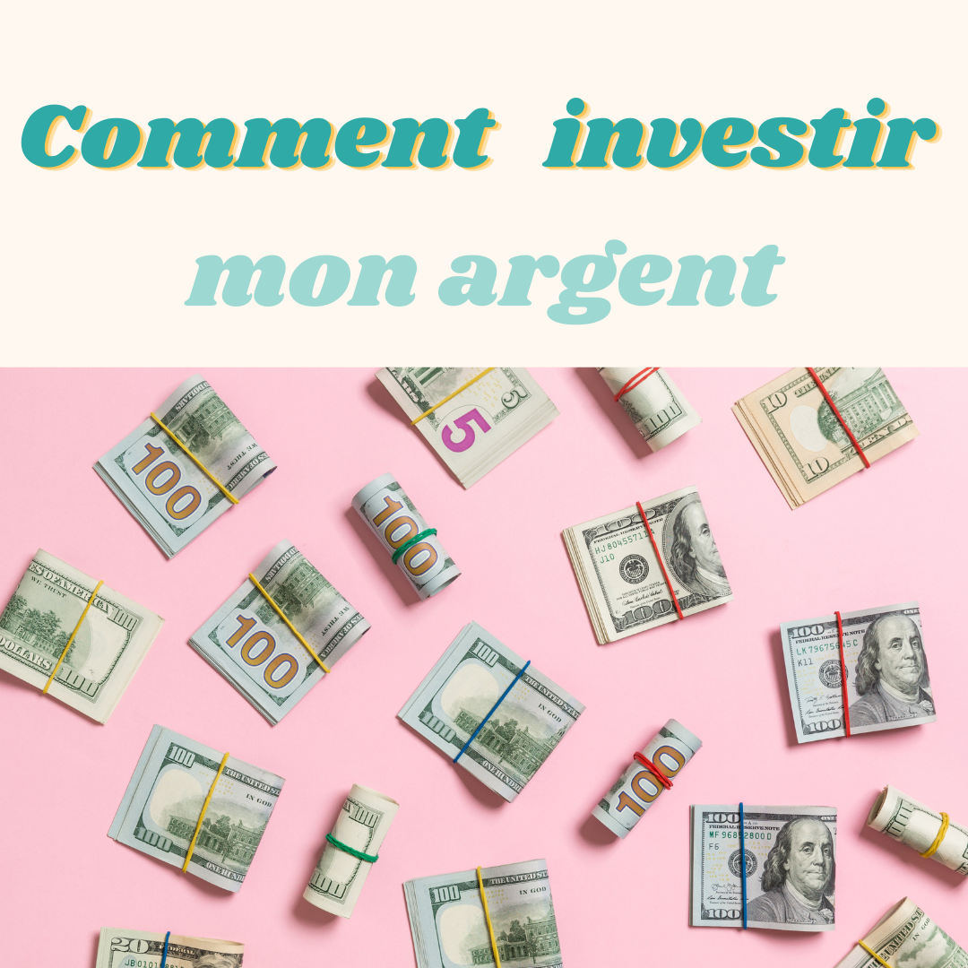 Dans Quoi Investir Mon Argent Pour Un Meilleur Rendement ? Dans Quoi Investir Mon Argent Pour Un Meilleur Rendement ?