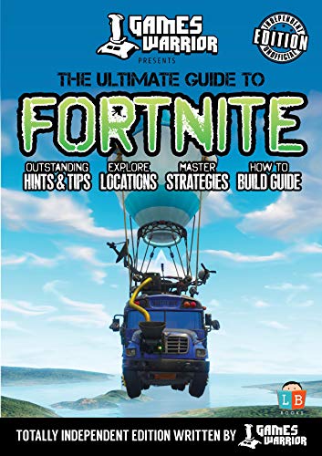 Fortnite: The Ultimate Guide To Victory Fortnite: The Ultimate Guide To Victory