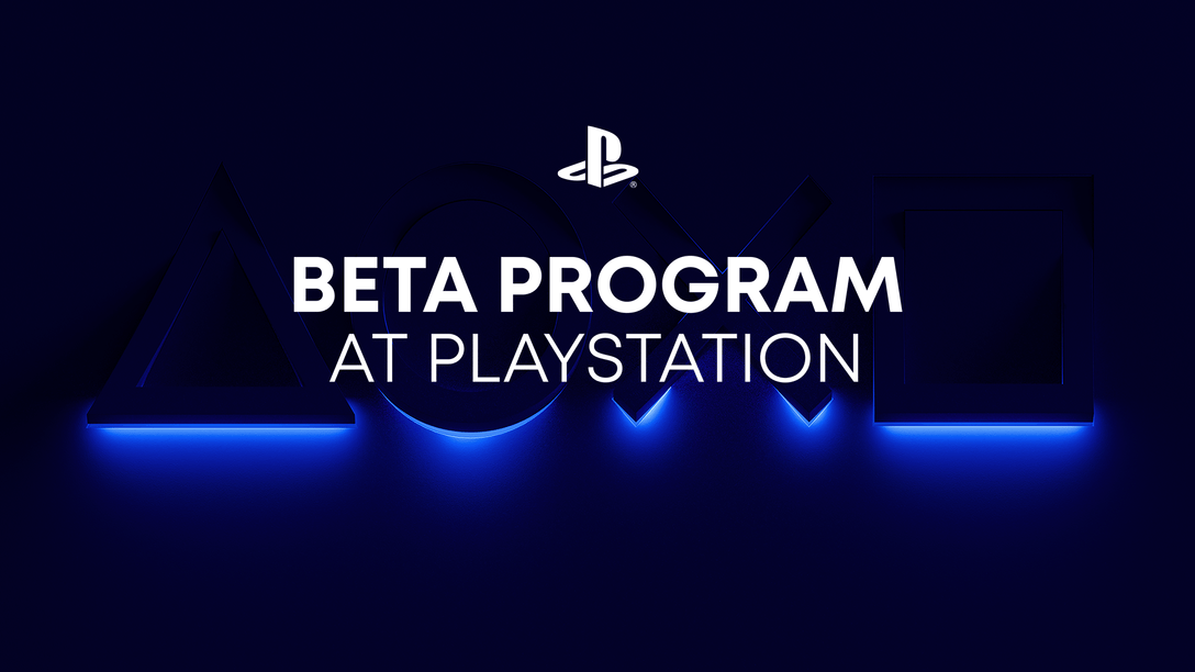 Join The Sony PlayStation Beta Program: Everything You Need To Know Join The Sony PlayStation Beta Program: Everything You Need To Know