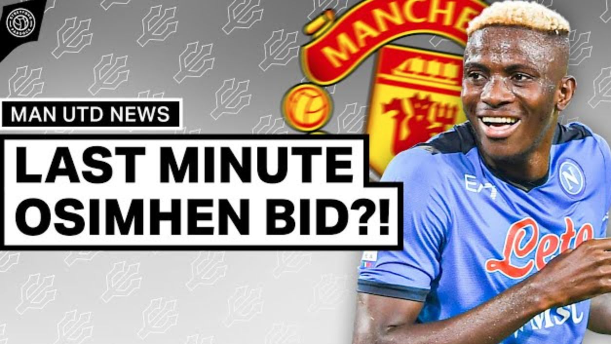 Latest On Victor Osimhen: Manchester United's Transfer Hopes Strengthened Latest On Victor Osimhen: Manchester United's Transfer Hopes Strengthened