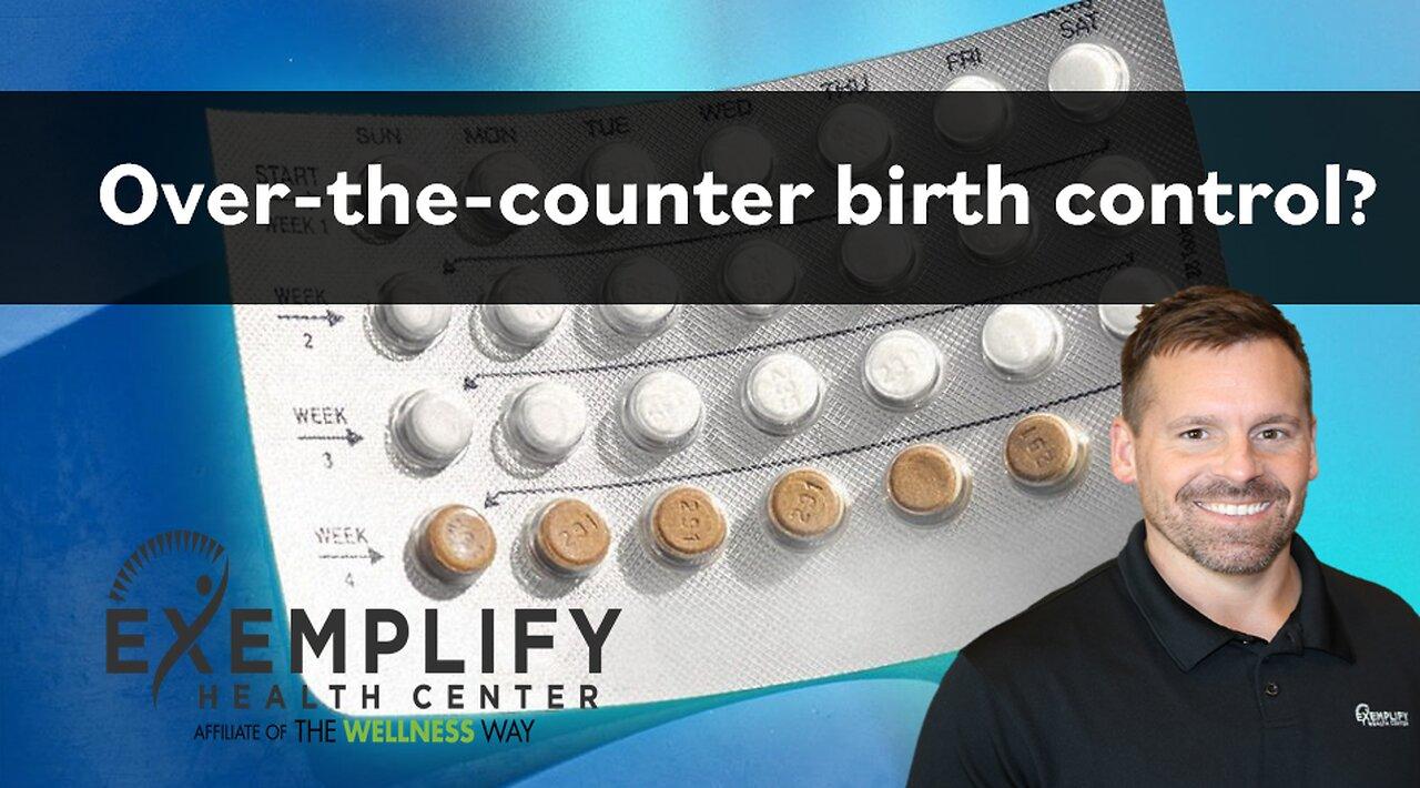 Over-the-Counter Birth Control: Implications For Reproductive Healthcare Post-Roe Over-the-Counter Birth Control: Implications For Reproductive Healthcare Post-Roe