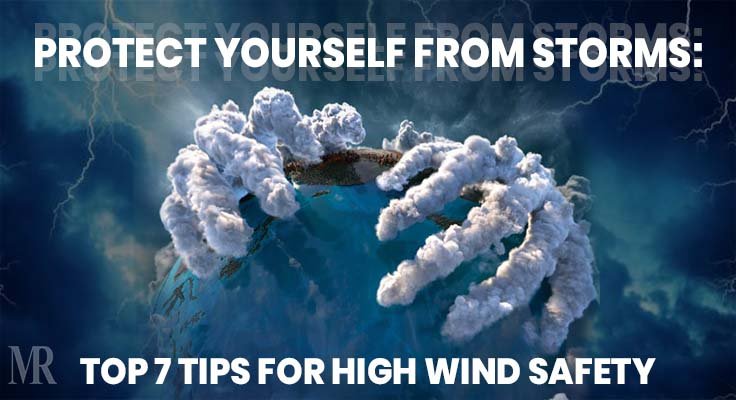 Protecting Yourself From Damaging Winds In Fast-Moving Storms Protecting Yourself From Damaging Winds In Fast-Moving Storms