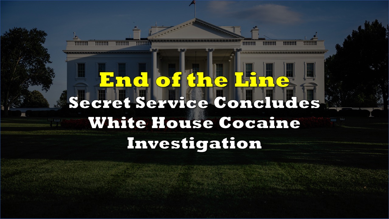 Secret Service Investigation: Findings On Cocaine At White House Released Secret Service Investigation: Findings On Cocaine At White House Released