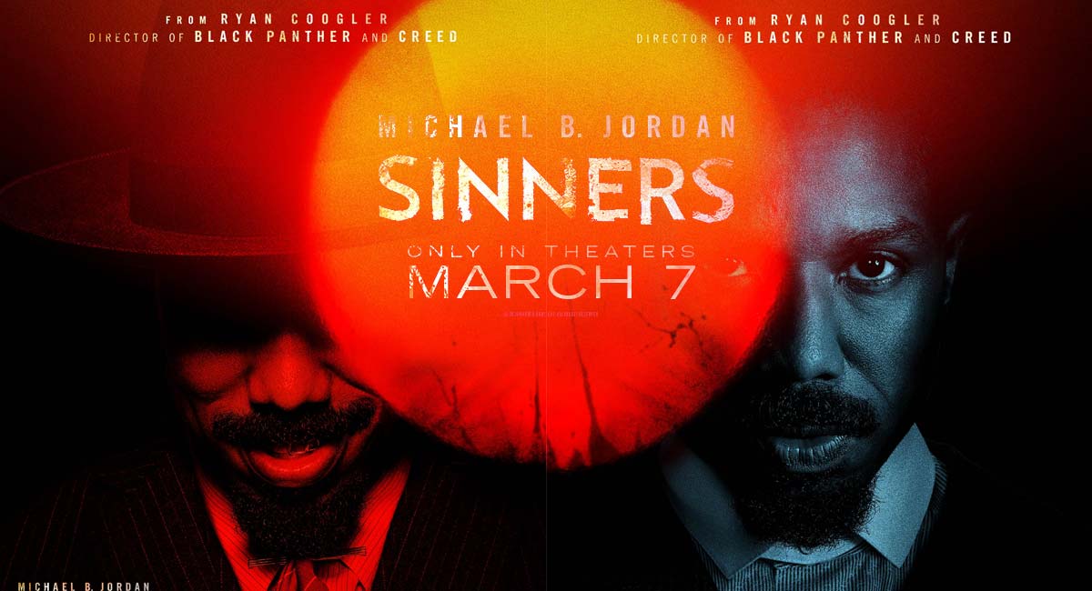 Sinners: A Louisiana Horror Film Arrives In Theaters Soon Sinners: A Louisiana Horror Film Arrives In Theaters Soon
