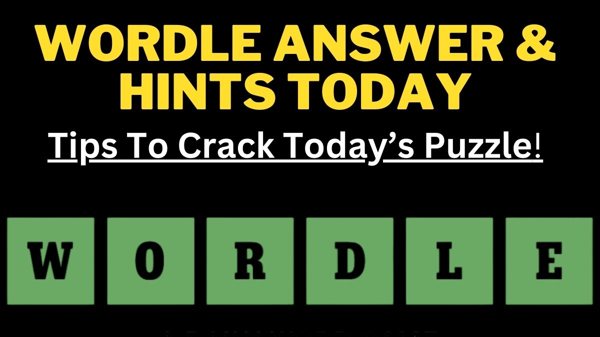 Solve Wordle #363: Hints, Clues & Answer For March 13th Solve Wordle #363: Hints, Clues & Answer For March 13th