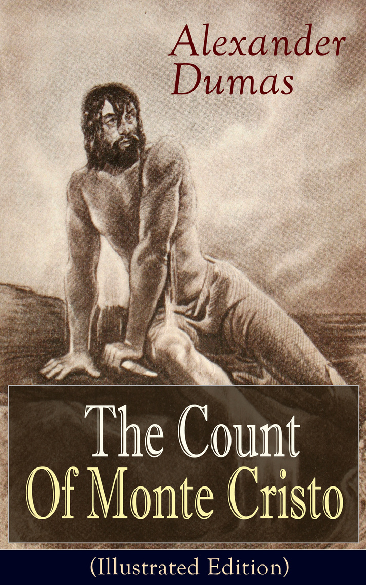 The Count Of Monte Cristo: A Modern Look At A Classic Adventure The Count Of Monte Cristo: A Modern Look At A Classic Adventure