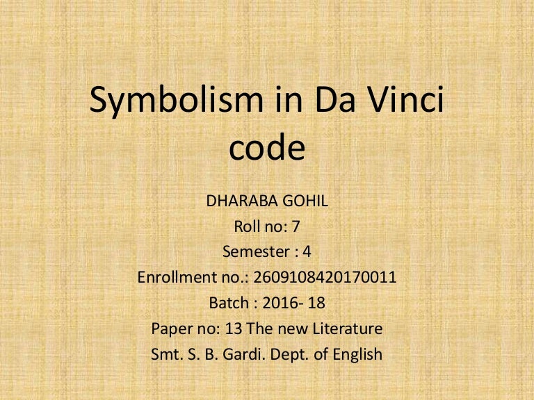 The Da Vinci Code: History, Symbolism, And Controversy The Da Vinci Code: History, Symbolism, And Controversy