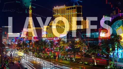 The Impact Of Recent Layoffs On The Las Vegas Casino Industry The Impact Of Recent Layoffs On The Las Vegas Casino Industry