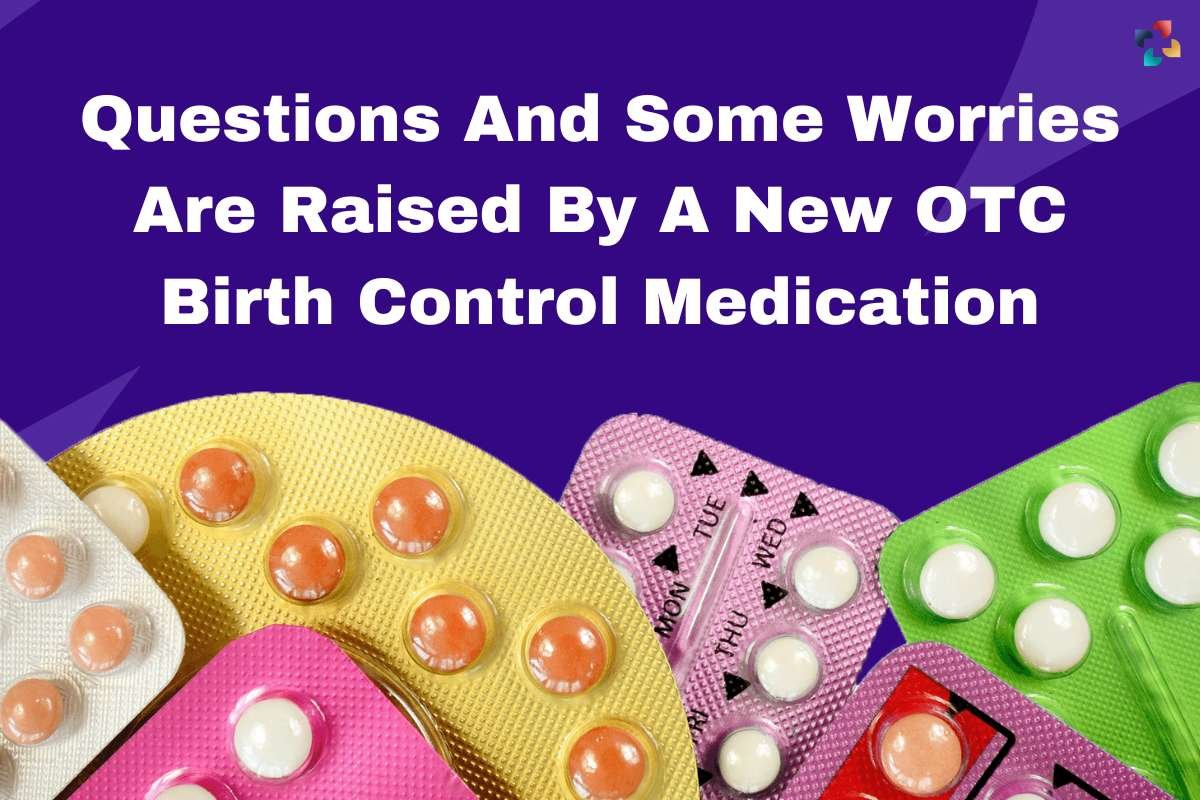 The Post-Roe Landscape: Examining The Implications Of OTC Birth Control The Post-Roe Landscape: Examining The Implications Of OTC Birth Control